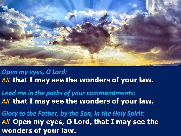 Open my eyes, O Lord: All that I may see the wonders of your