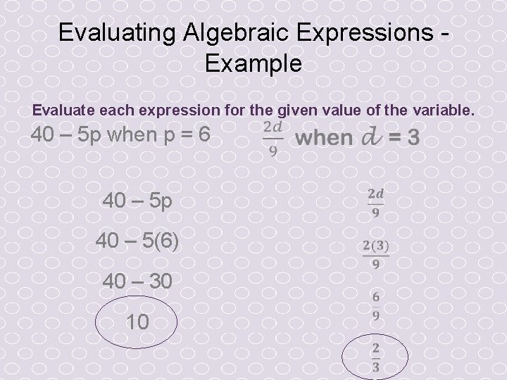 Evaluating Algebraic Expressions Example Evaluate each expression for the given value of the variable.