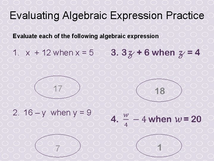 Evaluating Algebraic Expression Practice Evaluate each of the following algebraic expression 1. x + Evaluating Algebraic Expression Practice Evaluate each of the following algebraic expression 1. x +