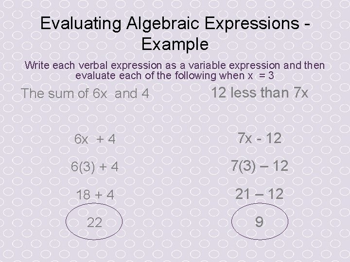 Evaluating Algebraic Expressions Example Write each verbal expression as a variable expression and then Evaluating Algebraic Expressions Example Write each verbal expression as a variable expression and then