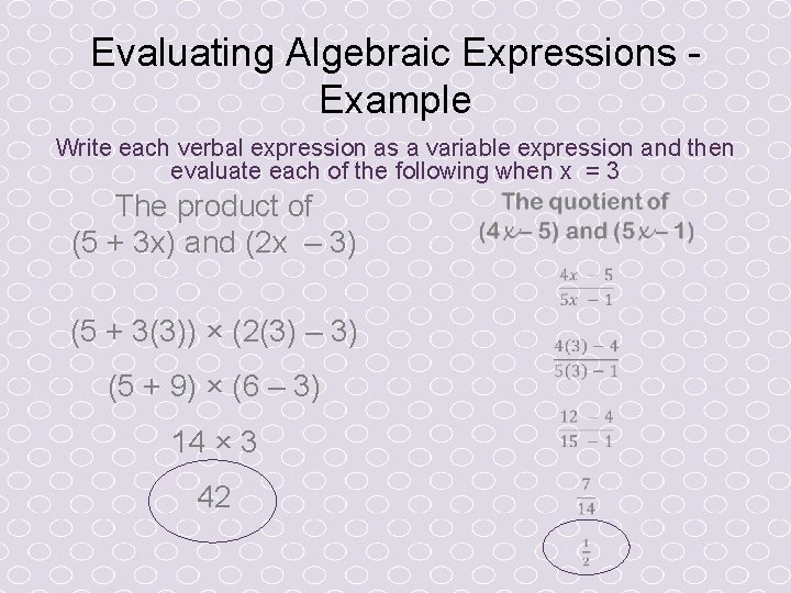 Evaluating Algebraic Expressions Example Write each verbal expression as a variable expression and then