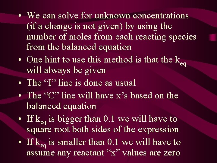  • We can solve for unknown concentrations (if a change is not given)