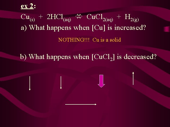 ex 2: Cu(s) + 2 HCl(aq) Cu. Cl 2(aq) + H 2(g) a) What