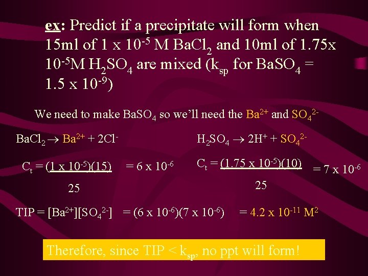 ex: Predict if a precipitate will form when 15 ml of 1 x 10