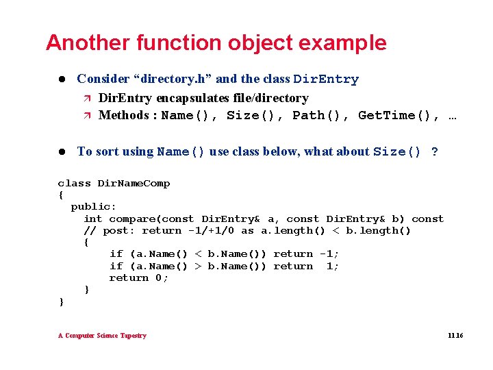 Another function object example l Consider “directory. h” and the class Dir. Entry ä Another function object example l Consider “directory. h” and the class Dir. Entry ä