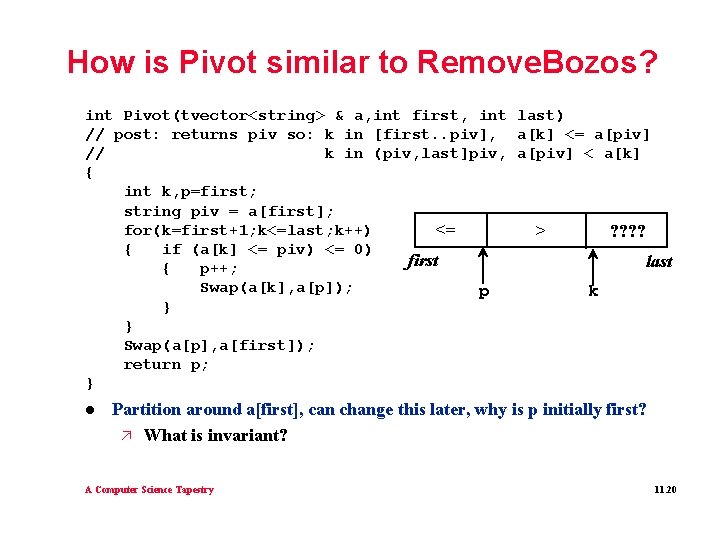 How is Pivot similar to Remove. Bozos? int Pivot(tvector<string> & a, int first, int How is Pivot similar to Remove. Bozos? int Pivot(tvector<string> & a, int first, int
