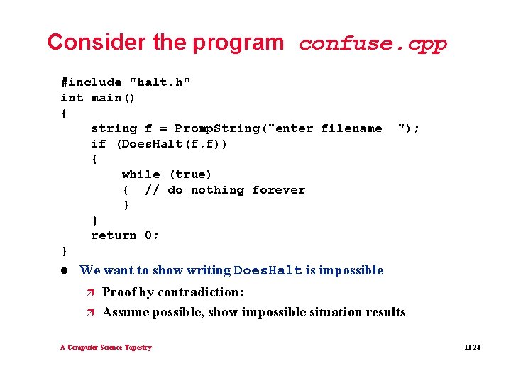 Consider the program confuse. cpp #include "halt. h" int main() { string f = Consider the program confuse. cpp #include "halt. h" int main() { string f =