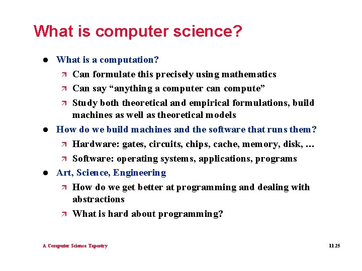 What is computer science? l l l What is a computation? ä Can formulate What is computer science? l l l What is a computation? ä Can formulate
