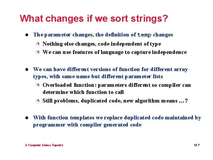 What changes if we sort strings? l The parameter changes, the definition of temp What changes if we sort strings? l The parameter changes, the definition of temp