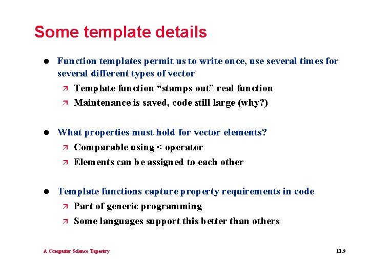 Some template details l Function templates permit us to write once, use several times Some template details l Function templates permit us to write once, use several times