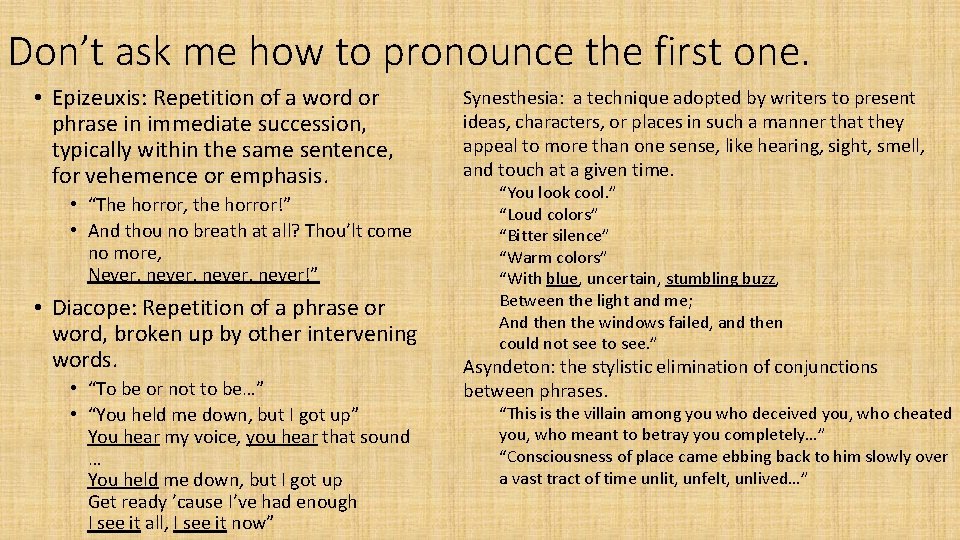 Don’t ask me how to pronounce the first one. • Epizeuxis: Repetition of a