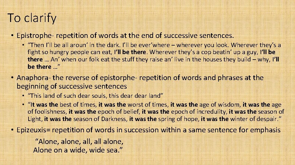 To clarify • Epistrophe- repetition of words at the end of successive sentences. •