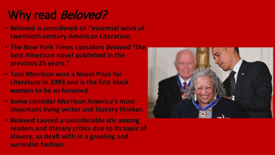 Why read Beloved? • Beloved is considered an “essential work of twentieth-century American Literature.