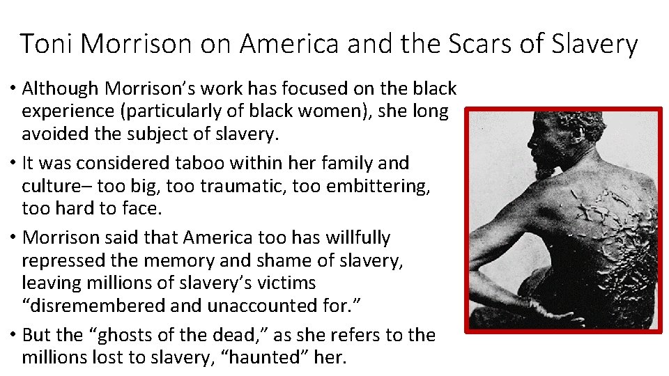 Toni Morrison on America and the Scars of Slavery • Although Morrison’s work has