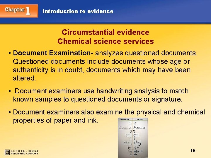Introduction to evidence Circumstantial evidence Chemical science services • Document Examination- analyzes questioned documents.