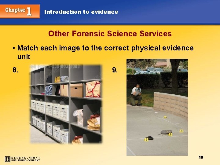 Introduction to evidence Other Forensic Science Services • Match each image to the correct
