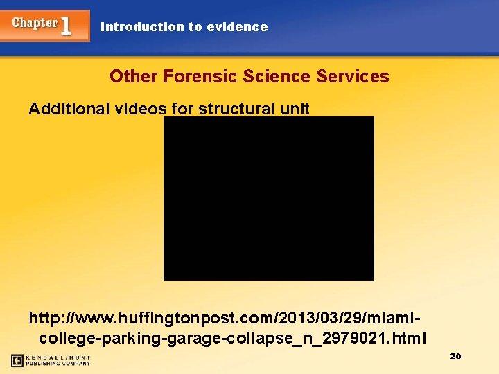 Introduction to evidence Other Forensic Science Services Additional videos for structural unit http: //www.
