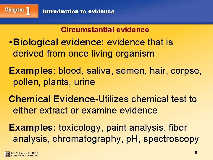 Introduction to evidence Circumstantial evidence • Biological evidence: evidence that is derived from once