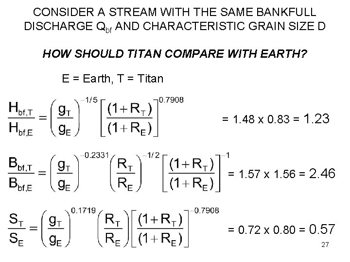 CONSIDER A STREAM WITH THE SAME BANKFULL DISCHARGE Qbf AND CHARACTERISTIC GRAIN SIZE D