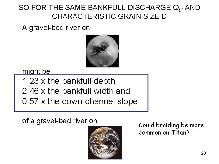 SO FOR THE SAME BANKFULL DISCHARGE Qbf AND CHARACTERISTIC GRAIN SIZE D A gravel-bed