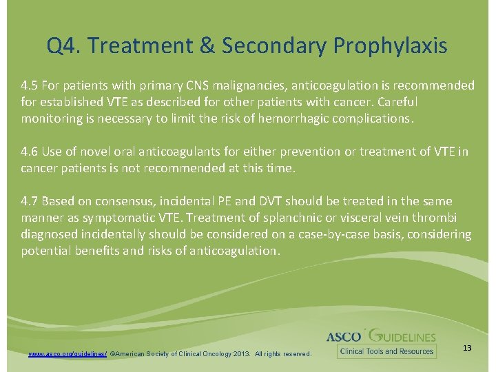 Q 4. Treatment & Secondary Prophylaxis 4. 5 For patients with primary CNS malignancies,