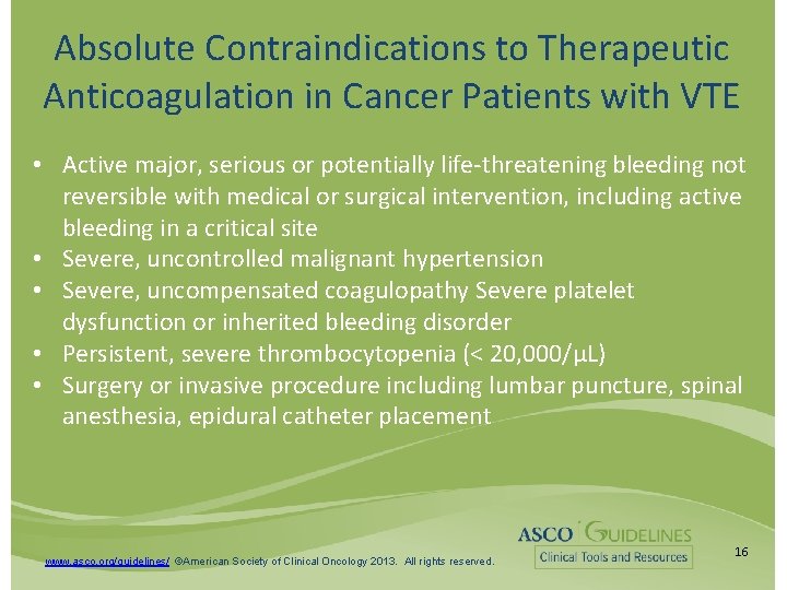 Absolute Contraindications to Therapeutic Anticoagulation in Cancer Patients with VTE • Active major, serious