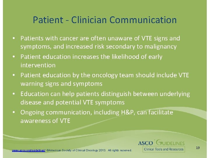 Patient - Clinician Communication • Patients with cancer are often unaware of VTE signs