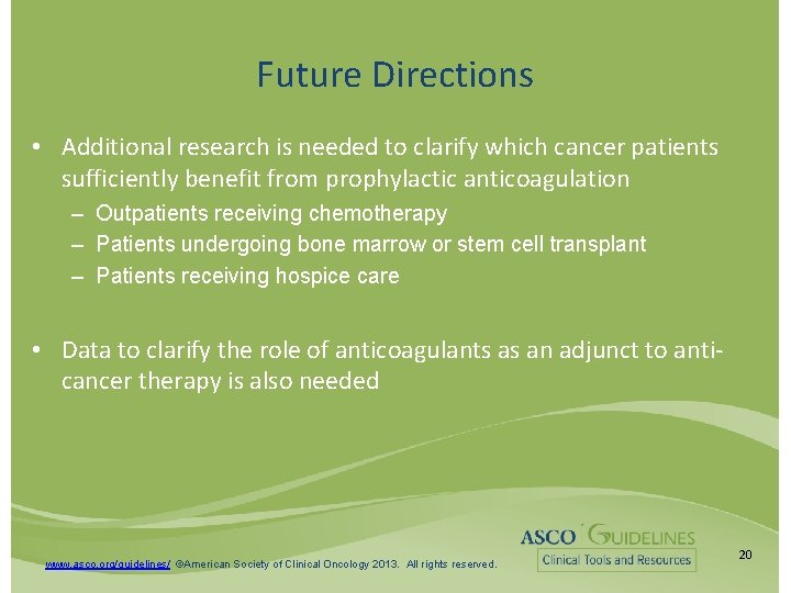 Future Directions • Additional research is needed to clarify which cancer patients sufficiently benefit