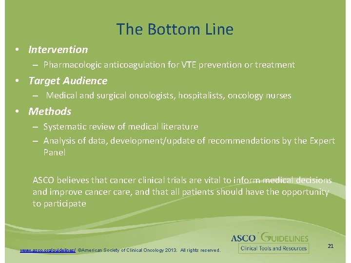 The Bottom Line • Intervention – Pharmacologic anticoagulation for VTE prevention or treatment •
