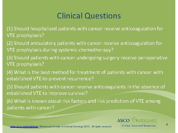 Clinical Questions (1) Should hospitalized patients with cancer receive anticoagulation for VTE prophylaxis? (2)