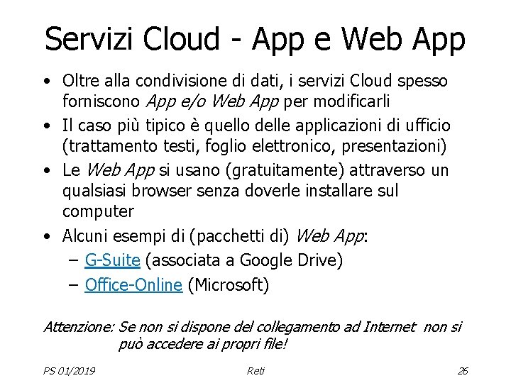 Servizi Cloud - App e Web App • Oltre alla condivisione di dati, i