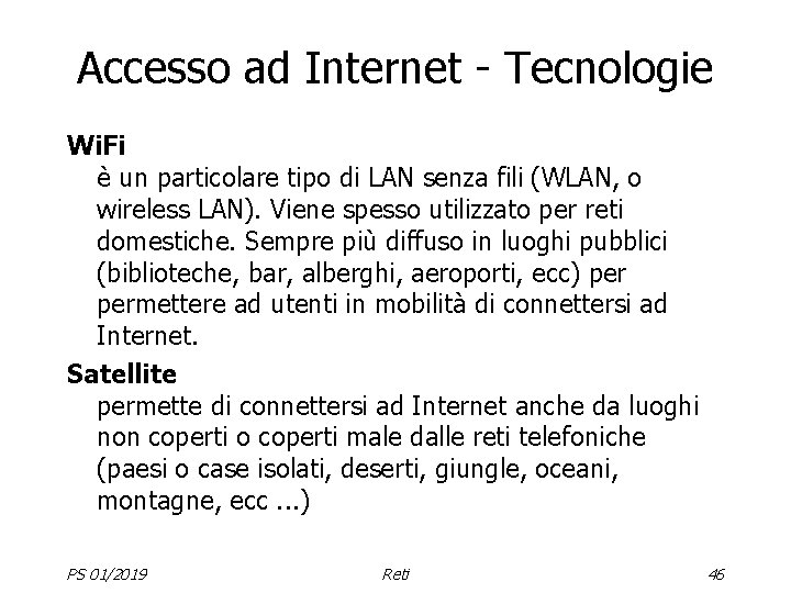 Accesso ad Internet - Tecnologie Wi. Fi è un particolare tipo di LAN senza