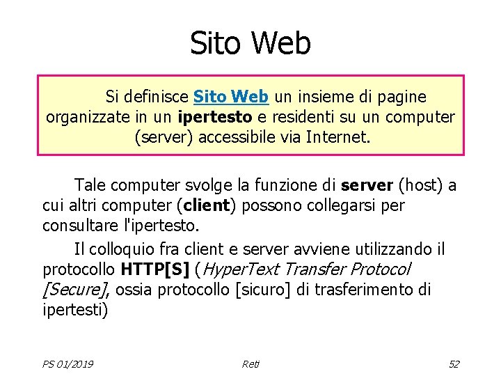 Sito Web Si definisce Sito Web un insieme di pagine organizzate in un ipertesto