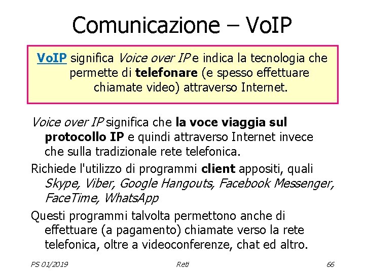 Comunicazione – Vo. IP significa Voice over IP e indica la tecnologia che permette