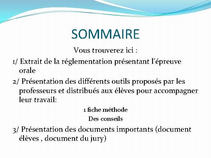 SOMMAIRE Vous trouverez ici : 1/ Extrait de la réglementation présentant l’épreuve orale 2/