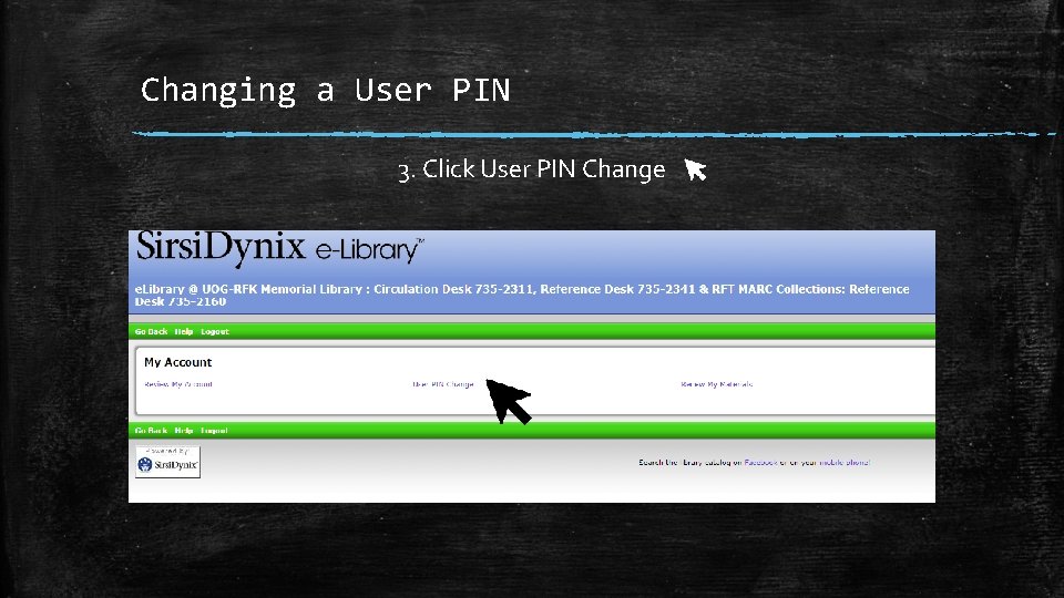 Changing a User PIN 3. Click User PIN Change 