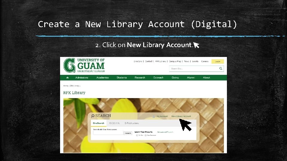 Create a New Library Account (Digital) 2. Click on New Library Account. 