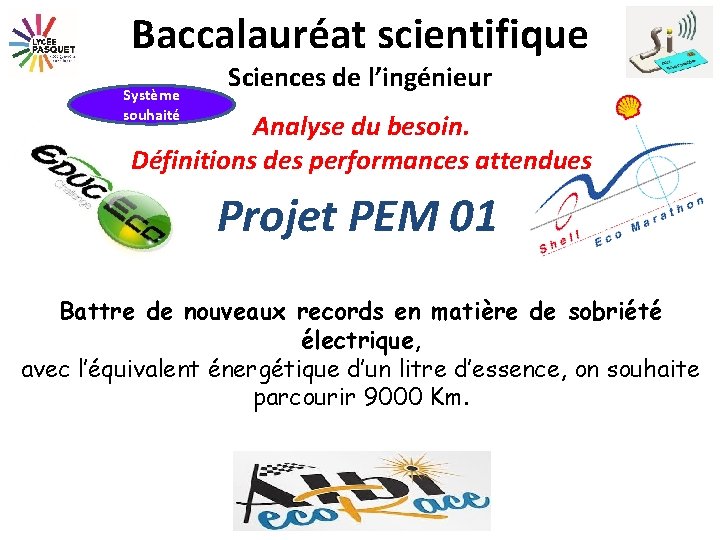 Baccalauréat scientifique Système souhaité Sciences de l’ingénieur Analyse du besoin. Définitions des performances attendues