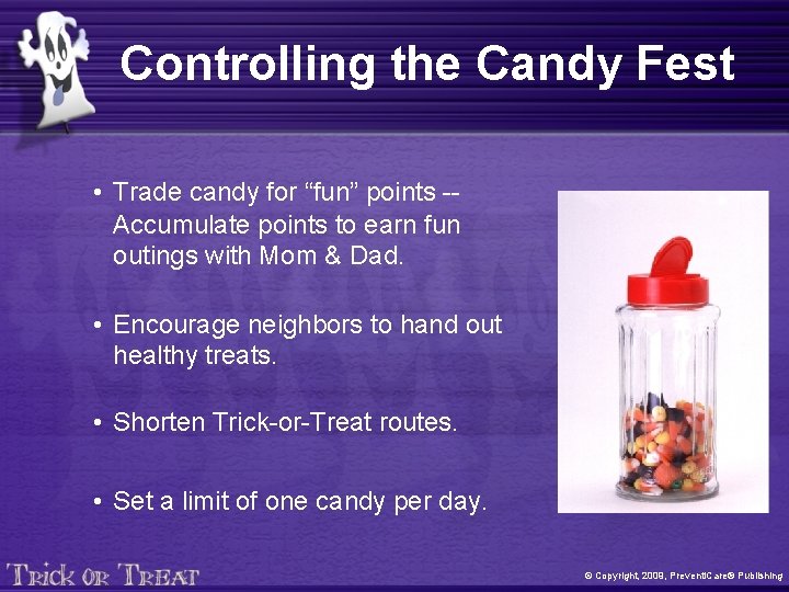 Controlling the Candy Fest • Trade candy for “fun” points -Accumulate points to earn