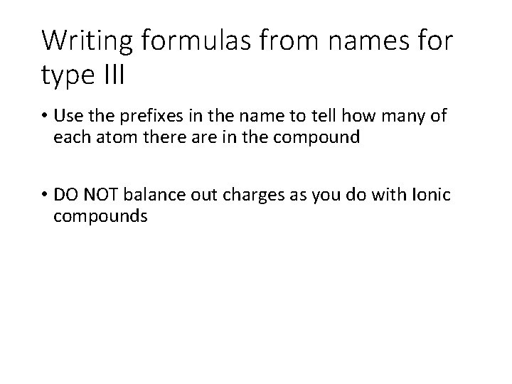 Writing formulas from names for type III • Use the prefixes in the name