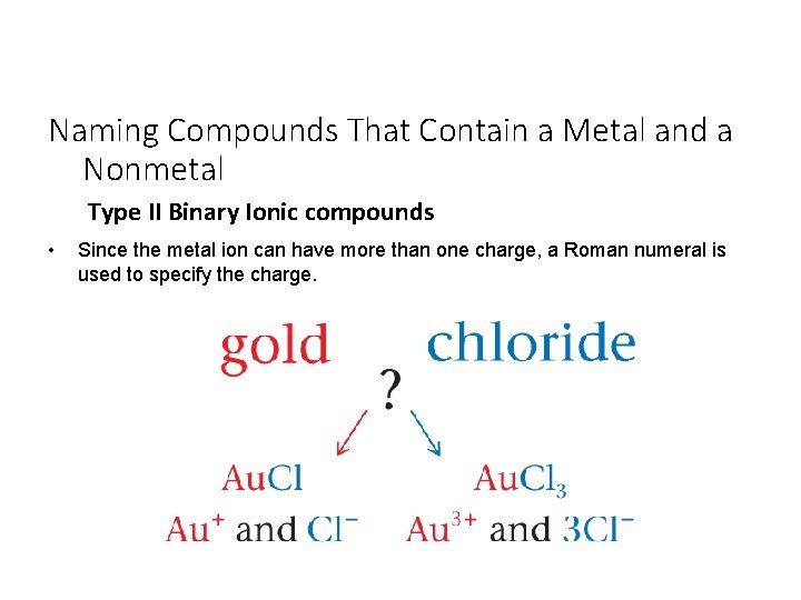 Naming Compounds That Contain a Metal and a Nonmetal Type II Binary Ionic compounds