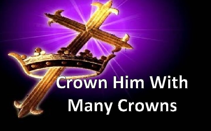 Crown Him With Many Crowns 