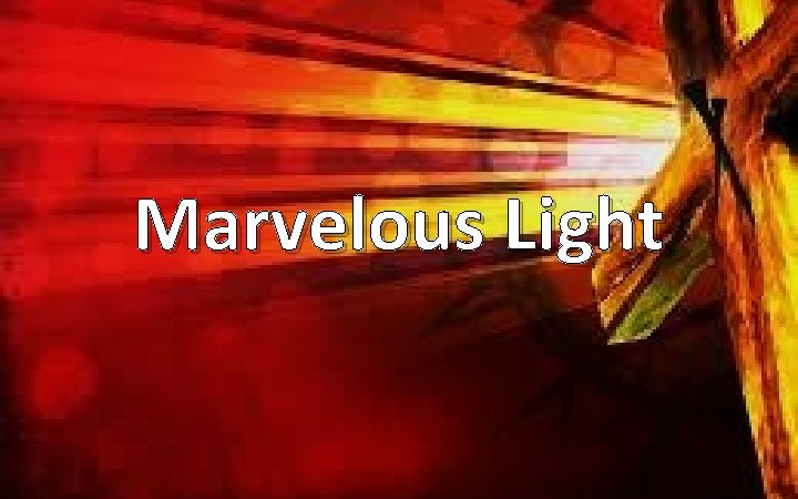 Marvelous Light 