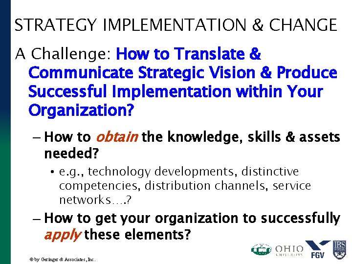 STRATEGY IMPLEMENTATION & CHANGE A Challenge: How to Translate & Communicate Strategic Vision &