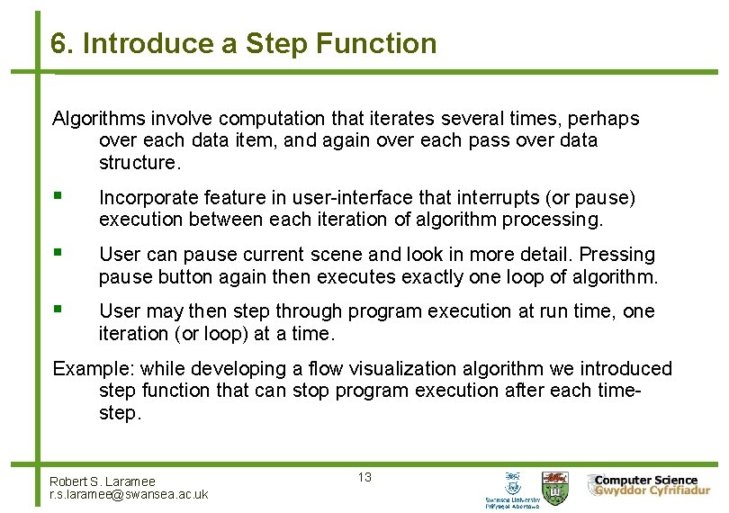 6. Introduce a Step Function Algorithms involve computation that iterates several times, perhaps over