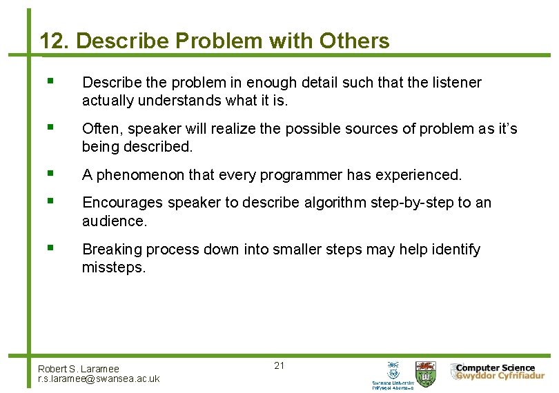 12. Describe Problem with Others Describe the problem in enough detail such that the