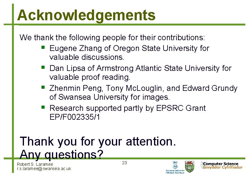Acknowledgements We thank the following people for their contributions: Eugene Zhang of Oregon State