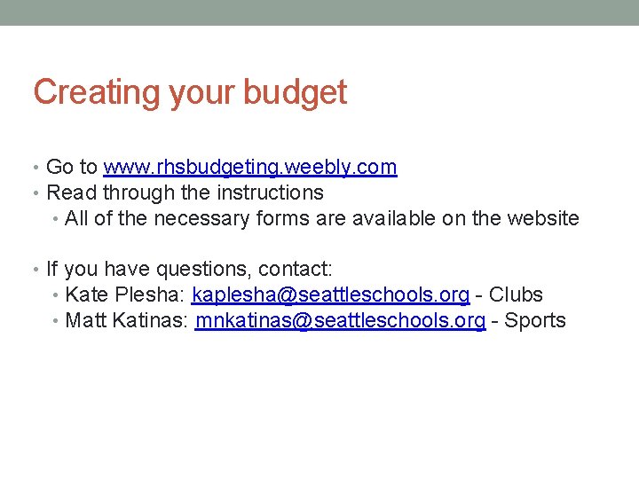 Creating your budget • Go to www. rhsbudgeting. weebly. com • Read through the