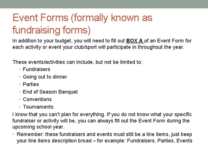 Event Forms (formally known as fundraising forms) In addition to your budget, you will