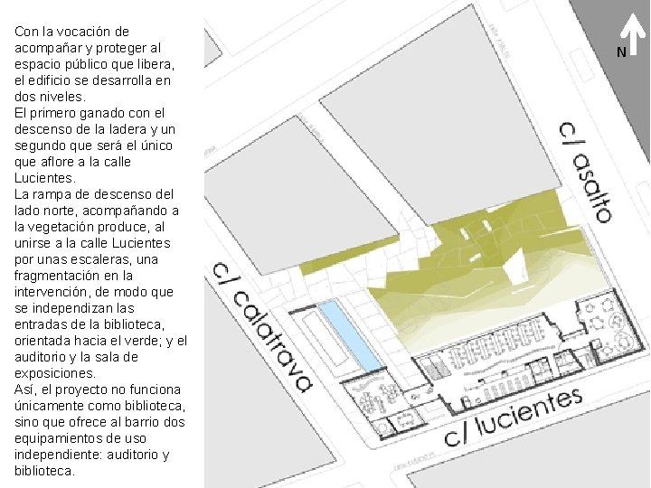 Con la vocación de acompañar y proteger al espacio público que libera, el edificio